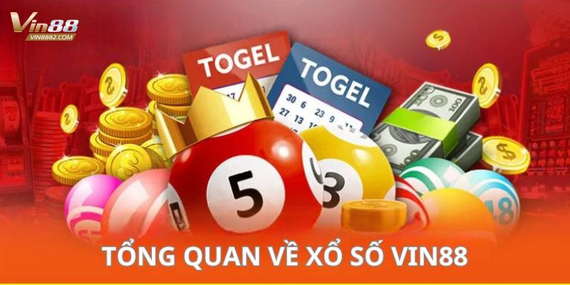 Tổng quan về sảnh xổ số Vin88