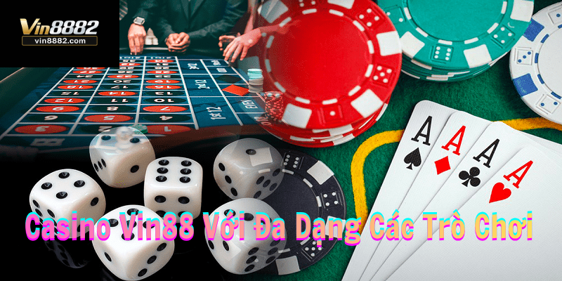 Casino-Vin88 sân chơi đẳng cấp cho cược thủ